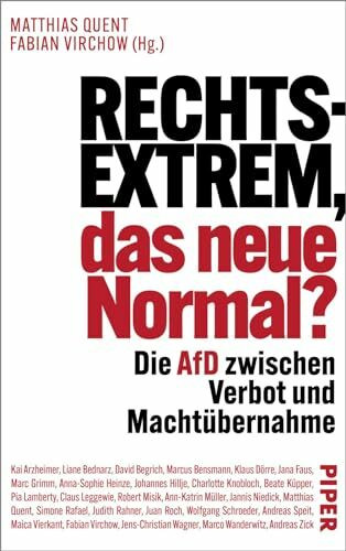 Rechtsextrem, das neue Normal?: Die AfD zwischen Verbot und Machtübernahme