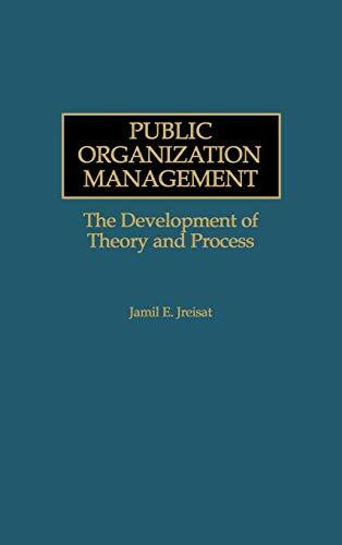 Public Organization Management: The Development of Theory and Process