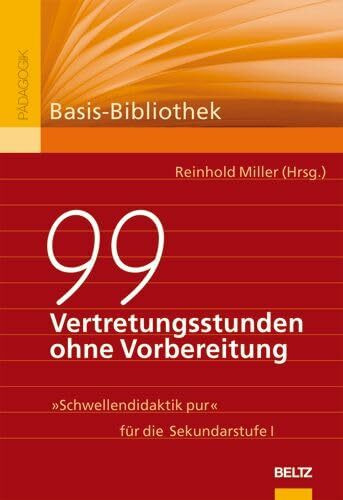 99 Vertretungsstunden ohne Vorbereitung. Schwellendidaktik pur für die Sekundarstufe I