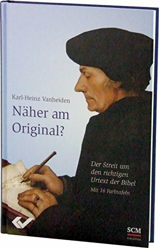 Näher am Original?: Der Streit um den richtigen Urtext der Bibel