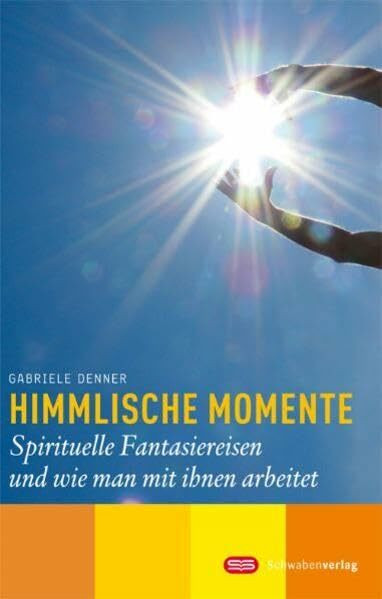 Himmlische Momente: Spirituelle Fantasiereisen und wie man mit ihnen arbeitet