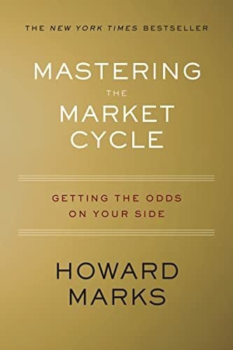 Mastering the Market Cycle: Getting the Odds on Your Side