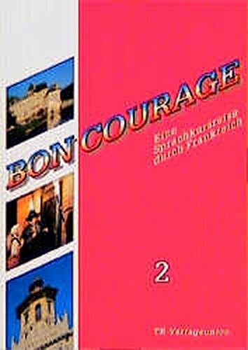 Bon Courage / Eine Sprachkursreise durch Frankreich: Bon Courage, Bd.2, Begleitbuch: Lektion 14-26