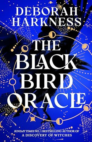 The Black Bird Oracle: The exhilarating new All Souls novel featuring Diana Bishop and Matthew Clairmont