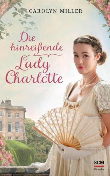 Die hinreißende Lady Charlotte (Regency Romantik, 2, Band 2)
