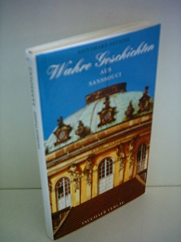 Wahre Geschichten aus Sanssouci