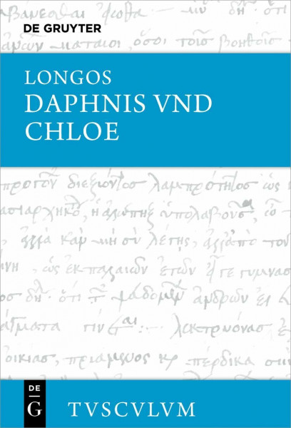 Hirtengeschichten von Daphnis und Chloe: Griechisch - Deutsch (Sammlung Tusculum)