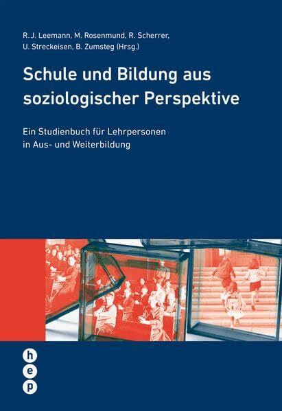 Schule und Bildung aus soziologischer Perspektive: Ein Studienbuch für Lehrpersonen in Aus- und Weiterbildung (Wissenschaft konkret)