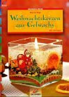 Brunnen-Reihe, Weihnachtskerzen aus Gelwachs