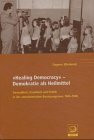 Healing Democracy-Demokratie als Heilmittel: Gesundheit,Krankheit und Politik in der amerikanischen Besatzungszone 1945-1949 (Veröffentlichungen des Instituts für Sozialgeschichte Braunschweig, Bonn)