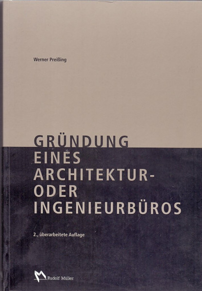 Gründung eines Architektur- oder Ingenieurbüros: Praxishilfen zur Gründung, Neuorientierung und zum Marketing