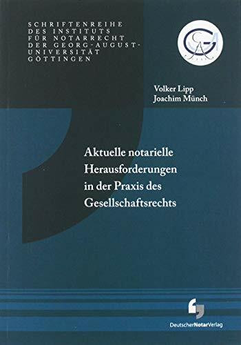 Aktuelle notarielle Herausforderungen in der Praxis des Gesellschaftsrechts