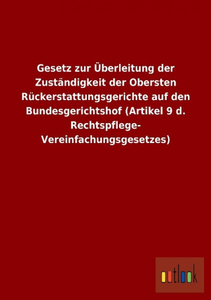 Gesetz zur Überleitung der Zuständigkeit der Obersten Rückerstattungsgerichte auf den Bundesgerichts