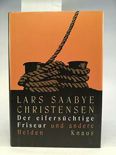 Der eifersüchtige Friseur: Und andere Helden