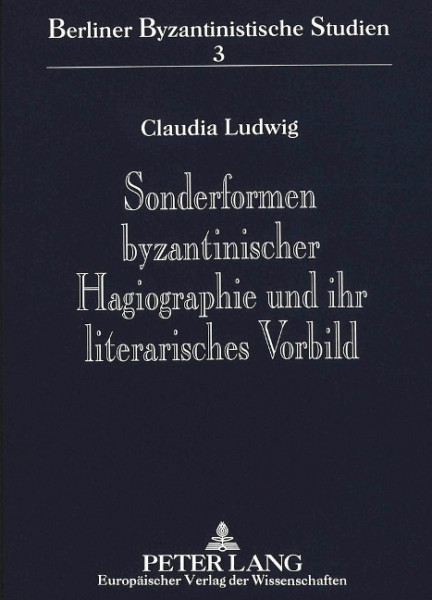 Sonderformen byzantinischer Hagiographie und ihr literarisches Vorbild