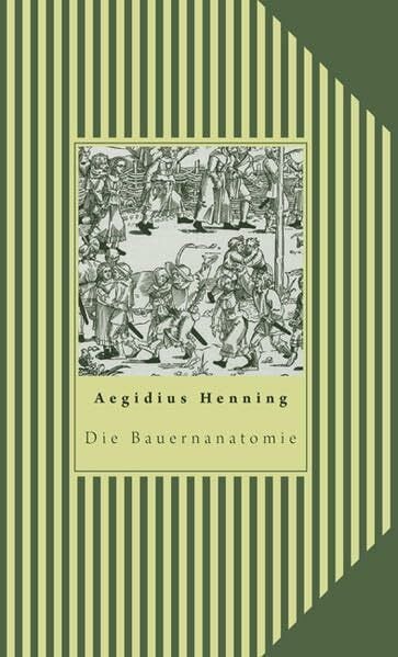 Die Bauernanatomie: Neuausgabe des Originals von 1674 in modernisierter Sprache