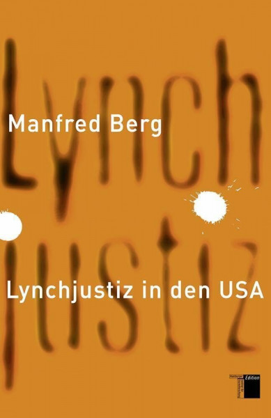 Lynchjustiz in den USA: Ausgezeichnet im DAMALS-Buchwettbewerb in der Kategorie Einzelstudie mit dem 3. Platz 2014