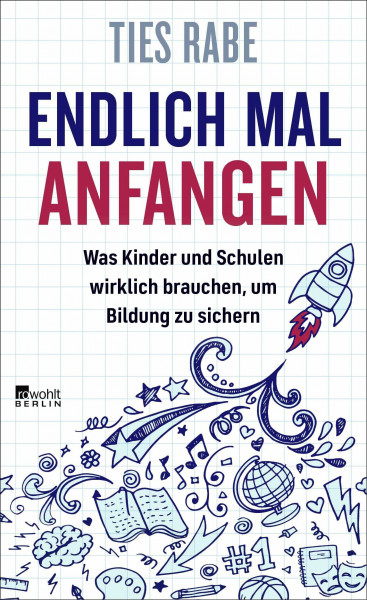 Endlich mal anfangen: Was Kinder und Schulen wirklich brauchen, um Bildung zu sichern