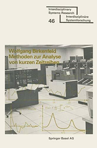 Methoden zur Analyse von kurzen Zeitreihen: Simulation Stochastischer Prozesse und Ihre Analyse im Frequenz- und Zeitbereich, einschliesslich ... (Interdisciplinary Systems Research)