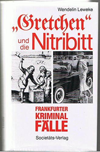 "Gretchen" und die Nitribitt: Frankfurter Krimialfälle