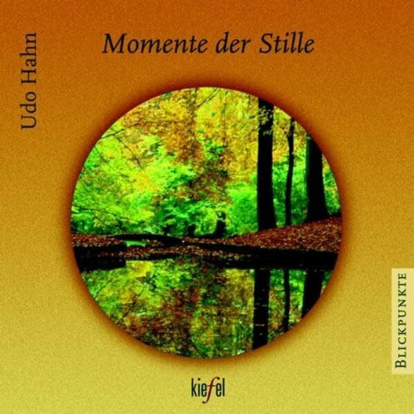 Momente der Stille: (Ed. Kiefel) (Blickpunkte)