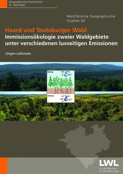 Haard und Teutoburger Wald: Immissionsökologie zweier Waldgebiete unter verschiedenen luvseitigen Emissionen (Westfälische geographische Studien)