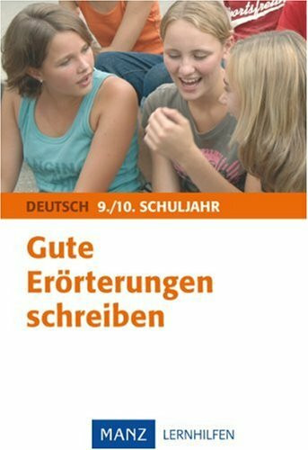 Gute Erörterungen schreiben 9./10. Schuljahr
