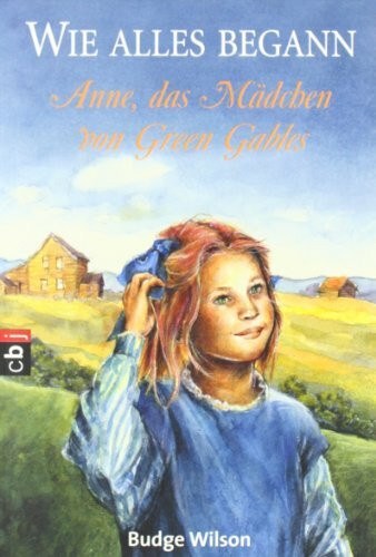 Wie alles begann - Anne, das Mädchen von Green Gables