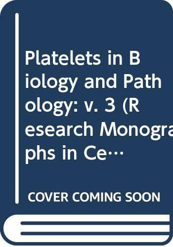 Platelets in Biology and Pathology (Research Monographs in Cell & Tissue Physiology S.)