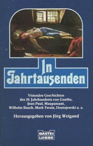 In Jahrtausenden. Visionäre Geschichten des 19. Jahrhunderts.