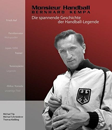 Monsieur Handball: Bernhard Kempa. Die spannende Geschichte der Handball-Legende. Premium-Edition