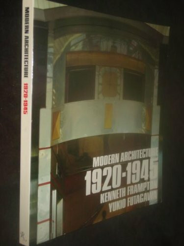 Modern Architecture, 1920-1945 (Modern Architecture, 1851-1945)