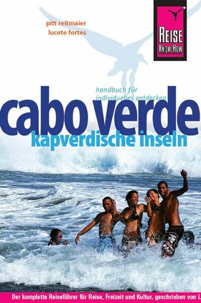 Reise Know-How Cabo Verde – Kapverdische Inseln: Reiseführer für individuelles Entdecken