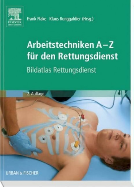 Arbeitstechniken A-Z für den Rettungsdienst: Bildatlas Rettungsdienst