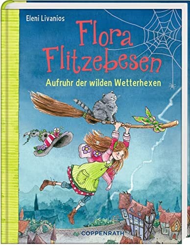Flora Flitzebesen (Bd. 2): Aufruhr der wilden Wetterhexen (Flora Flitzebesen, 2, Band 2)