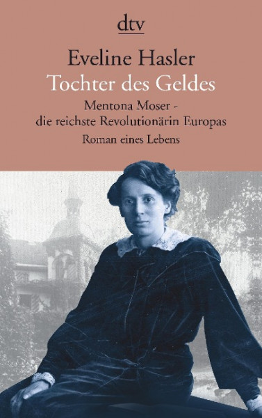 Tochter des Geldes Mentona Moser - die reichste Revolutionärin Europas