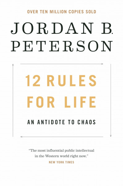 12 Rules for Life: An Antidote to Chaos