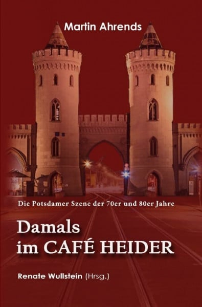 Damals im Café Heider: Die Potsdamer Szene der 70er und 80er Jahre