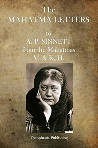The Mahatma Letters: to A.P. Sinnett