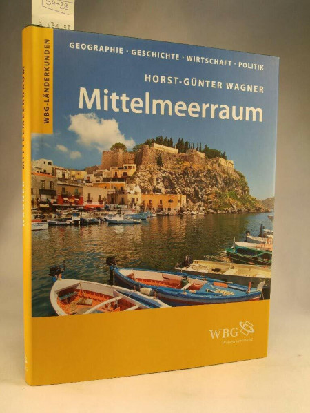 Mittelmeerraum: Geographie, Geschichte, Wirtschaft, Politik (Länderkunden)