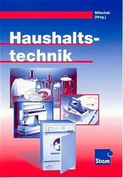 Die Hauswirtschaft, Haushaltstechnik: Lehr-/Fachbuch