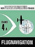 Der Privatflugzeugführer, Flugnavigation, Band 4A