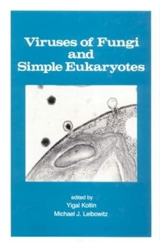 Viruses of Fungi and Simple Eukaryotes (Mycology Series Vol 7, Band 7)