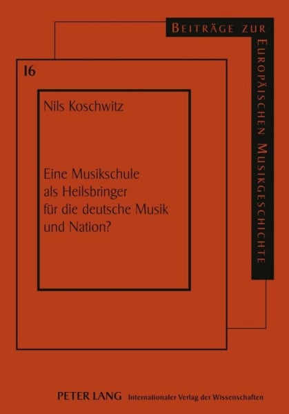 Eine Musikschule als Heilsbringer für die deutsche Musik und Nation?: Eine Einführung in Richard Wagners Bericht an Seine Majestät den König Ludwig ... zur europäischen Musikgeschichte, Band 16)