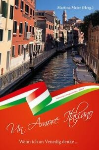 Wenn ich an Venedig denke ... - Un Amore Italiano