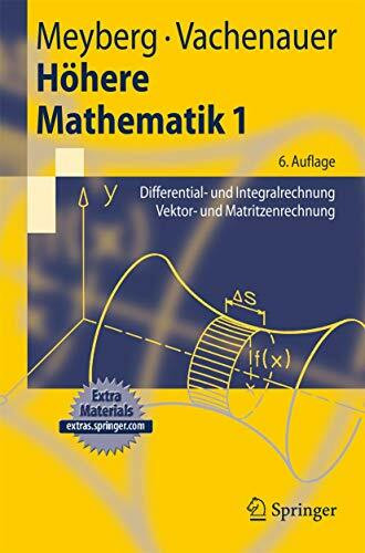 Höhere Mathematik 1: Differential- und Integralrechnung Vektor- und Matrizenrechnung (Springer-Lehrbuch) (German Edition)