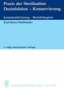 Praxis der Sterilisation, Desinfektion, Konservierung: Keimidentifizierung, Betriebshygiene