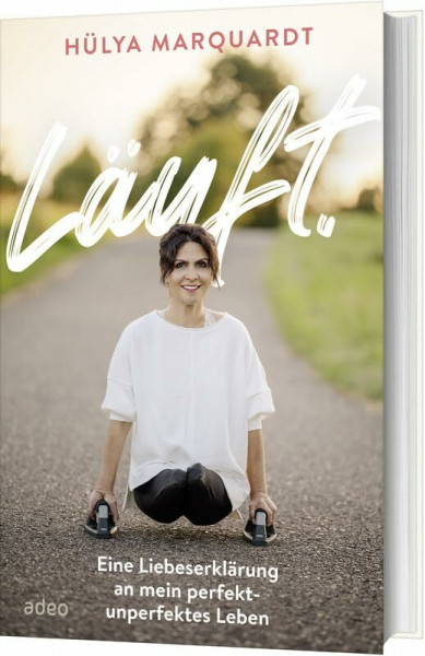 Läuft.: Eine Liebeserklärung an mein perfekt-unperfektes Leben