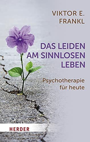 Das Leiden am sinnlosen Leben: Psychotherapie für heute (HERDER spektrum)