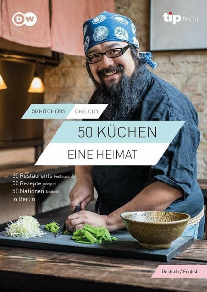 50 KÜCHEN, EINE HEIMAT/ 50 KITCHENS, ONE CITY: Eine kulinarische Weltreise durch Berlin / A culinary journey through Berlin.